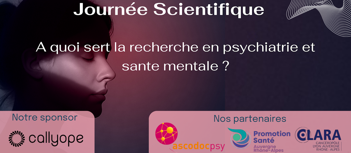 Journée Scientifique FLAURA : A quoi sert la recherche en psychiatrie et sante mentale ?