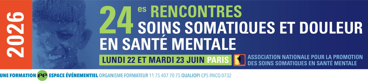 24èmes rencontres Soins Somatiques et Douleur en Santé Mentale
